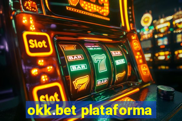 okk.bet plataforma